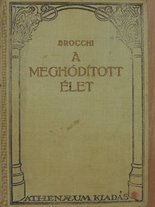 Virgilio Brocchi - A meghódított élet [antikvár]