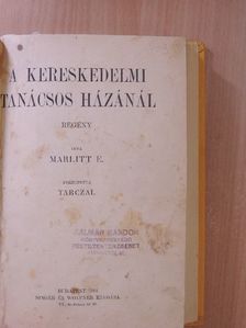 Marlitt E. - A kereskedelmi tanácsos házánál [antikvár]