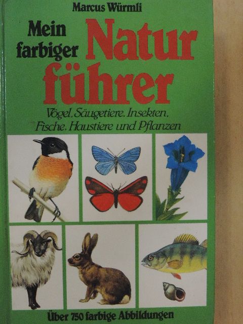 Marcus Würmli - Mein farbiger Naturführer [antikvár]