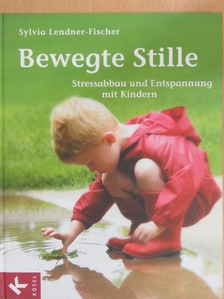 Sylvia Lendner-Fischer - Bewegte Stille [antikvár]