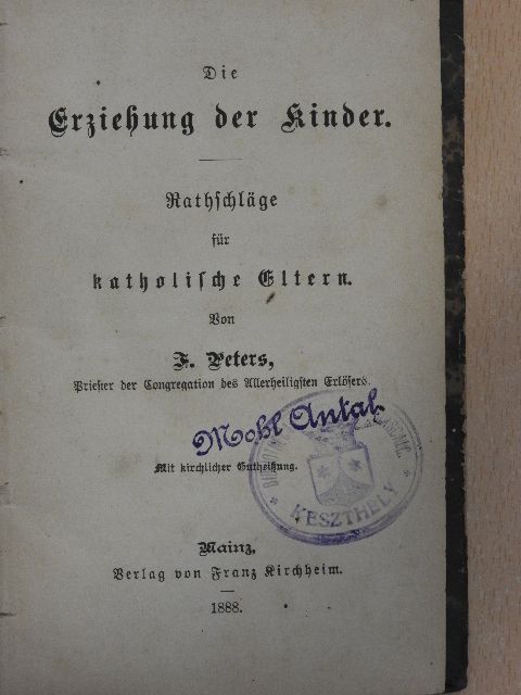 F. Peters - Die Erziehung der Kinder/Der heilige Johannes Berchmans (gótbetűs) [antikvár]
