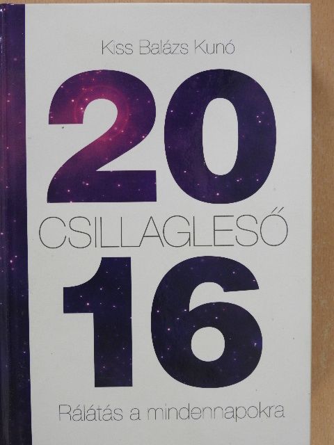 Kiss Balázs Kunó - Csillagleső 2016 [antikvár]