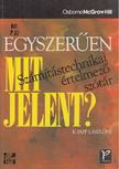K. Papp Lászlóné - Egyszerűen mit jelent? [antikvár]