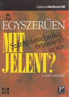 K. Papp Lászlóné - Egyszerűen mit jelent? [antikvár]