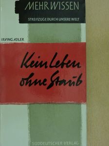Irving Adler - Kein Leben ohne Staub [antikvár]