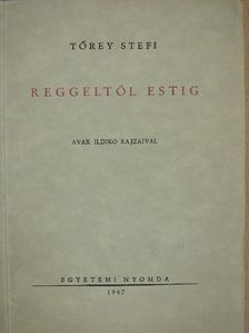 Tőrey Stefi - Reggeltől estig [antikvár]