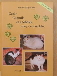 bozsoki Nagy Edith - Cézár, Cilamila és a többiek - avagy a macska lelke - DVD-vel [antikvár]