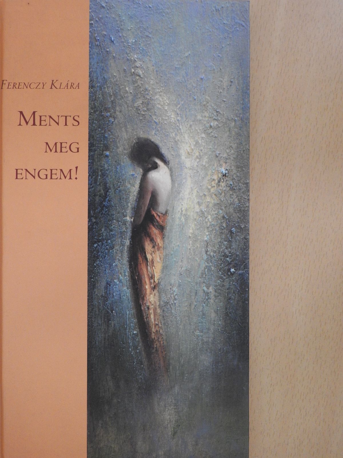 Ferenczy Klára - Ments meg engem! (dedikált példány) [antikvár]