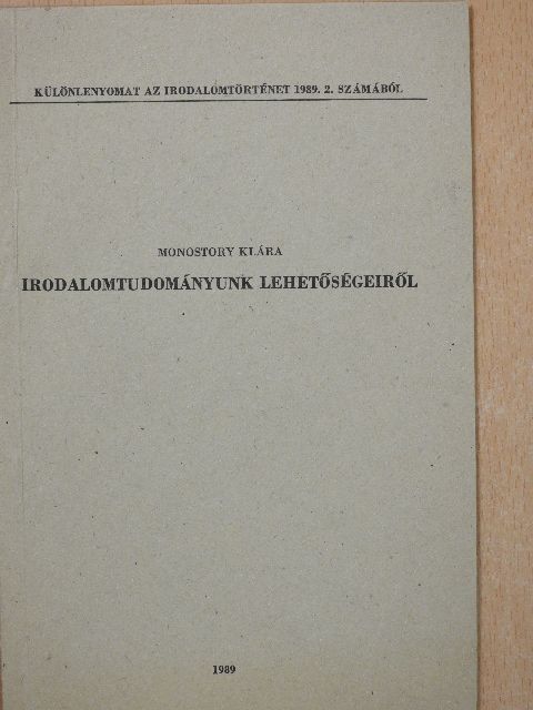 Monostory Klára - Irodalomtudományunk lehetőségeiről (dedikált példány) [antikvár]