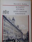 Horváth J. András - Budapest Főváros Levéltárának története [antikvár]