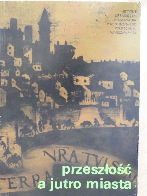 Doc. Dr. Hab. Jadwiga Guzicka - Przeszlosc a jutro miasta [antikvár]