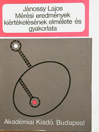Jánossy Lajos - Mérési eredmények kiértékelésének elmélete és gyakorlata [antikvár]