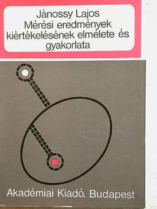 Jánossy Lajos - Mérési eredmények kiértékelésének elmélete és gyakorlata [antikvár]