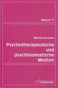 Ermann, Michael - Psychotherapeutische und psychosomatische Medizin [antikvár]