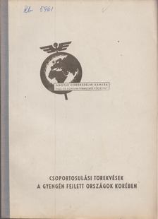 Csoportulási törekvések a gyengén fejlett országok körében [antikvár]