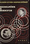 Szepesi György, Pluhár István - Szerelmünk a mikrofon [antikvár]