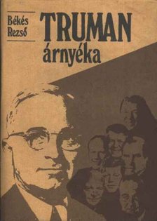 Békés Rezső - Truman árnyéka [antikvár]