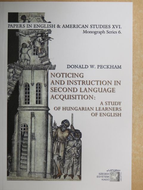 Donald W. Peckham - Noticing and Instruction in Second Language Acquisition [antikvár]