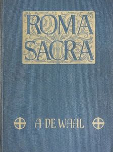 Anton de Waal - Roma Sacra (gótbetűs) [antikvár]