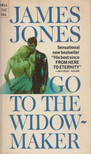 James Jones - Go To The Widowmaker [antikvár]