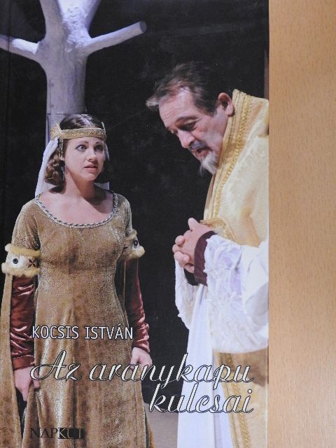 Kocsis István - Az aranykapu kulcsai/Bocskai szerelme/"Tündér Ilonám, Crescence" [antikvár]