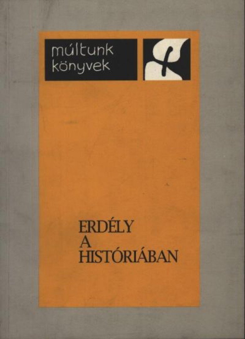 Bárdi Nándor - Erdély a históriában [antikvár]
