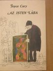 Joyce Cary - Az Isten lába [antikvár]