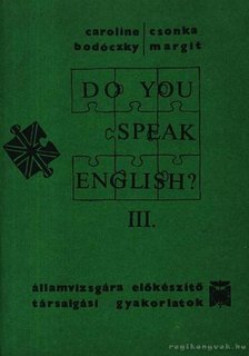 Caroline Bodóczky és Csonka Margit - Do you speak English? I-IV. [antikvár]