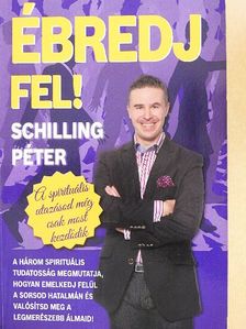 Schilling Péter - Ébredj fel! [antikvár]