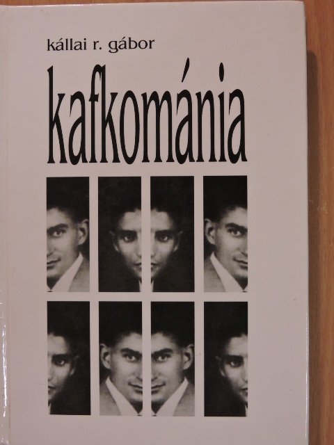 Kállai R. Gábor - Kafkománia [antikvár]