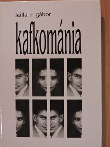 Kállai R. Gábor - Kafkománia [antikvár]