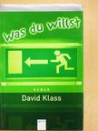 David Klass - Was du willst [antikvár]