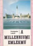 Prohászka László - A millenniumi emlékmű [antikvár]