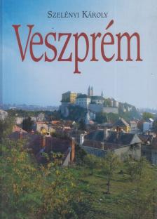 Szelényi Károly, Hudi József, Dercsényi Balázs, Praznovszky Mihály, Patka László - Veszprém [antikvár]