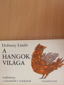 Dobszay László - A hangok világa I. [antikvár]