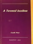 Czanik Péter - A Teremtő kezében [antikvár]