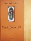 Bächer Iván - Világörökség [antikvár]