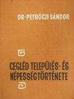 Dr. Petróczi Sándor - Cegléd település- és népességtörténete [antikvár]