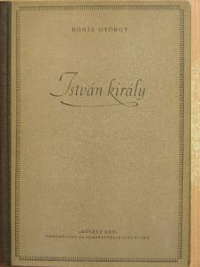 Bónis György - István király [antikvár]