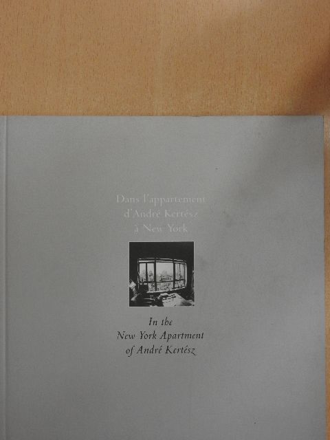 Bodnár János - Dans l'appartement d'André Kertész á New York/In the New York Apartment of André Kertész [antikvár]
