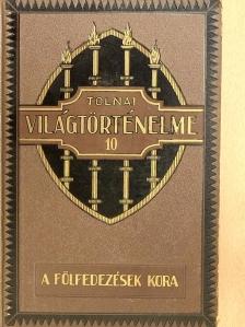 Tolnai Világtörténelme 10. - Az újkor I. [antikvár]