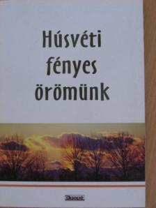 Húsvéti fényes örömünk [antikvár]
