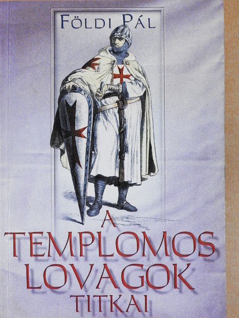 Földi Pál - A templomos lovagok titkai [antikvár]