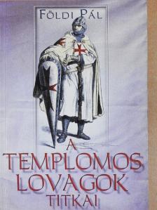 Földi Pál - A templomos lovagok titkai [antikvár]