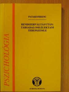 Pataki Ferenc - Rendszerváltás után: társadalomlélektani terepszemle [antikvár]