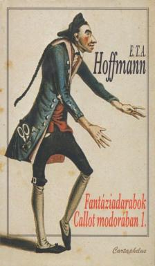 E.T.A. Hoffmann - Fantáziadarabok Callot modorában 1. kötet [antikvár]