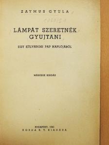 Zaymus Gyula - Lámpát szeretnék gyujtani [antikvár]