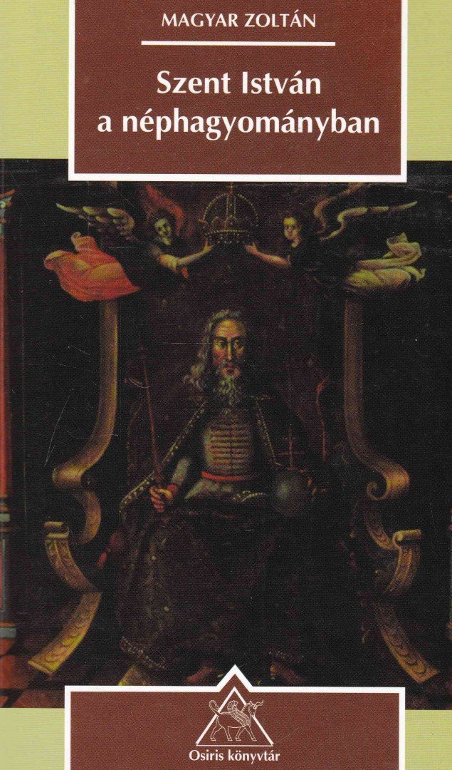 Magyar Zoltán - Szent István a néphagyományban [antikvár]