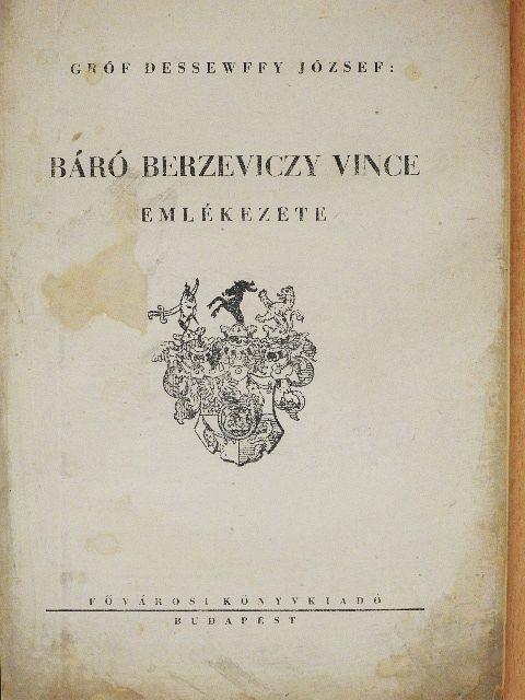Gróf Dessewffy József - Emlékbeszéd Báró Berzeviczy Vince felett [antikvár]