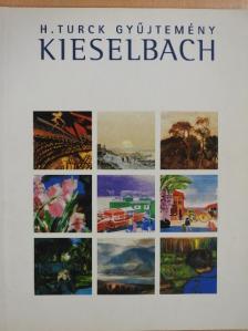 Kieselbach Galéria és Aukciósház - H. Turck gyűjtemény 2003 [antikvár]